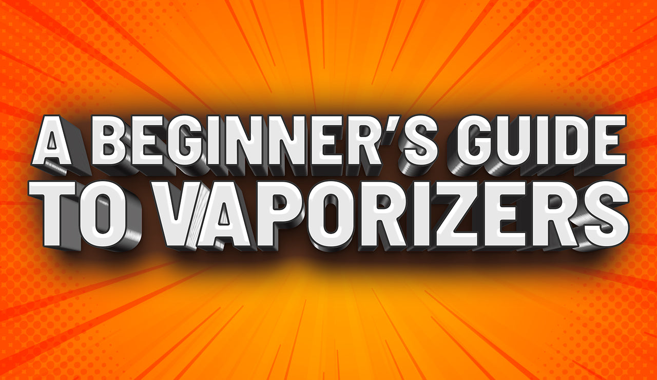 A Beginner’s Guide to Vaporizers
