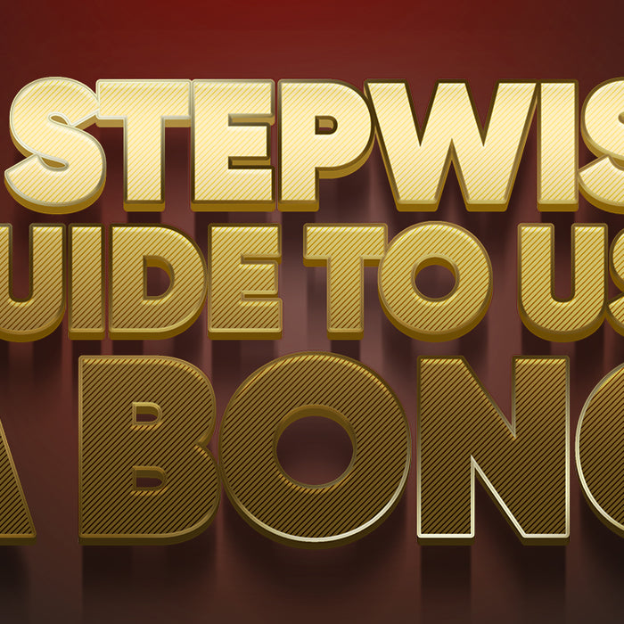 A Stepwise Guide To Use a Bong