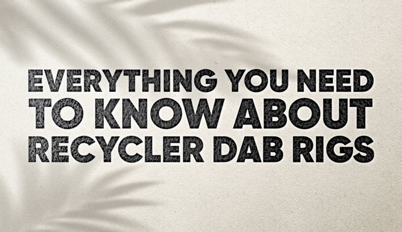 Everything You Need To Know About Recycler Dab Rigs