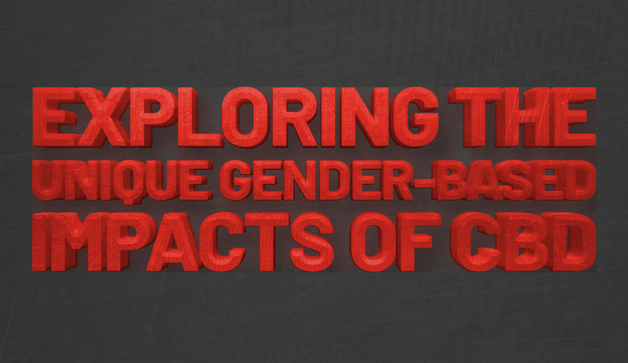 Exploring the Unique Gender-Based Impacts of CBD